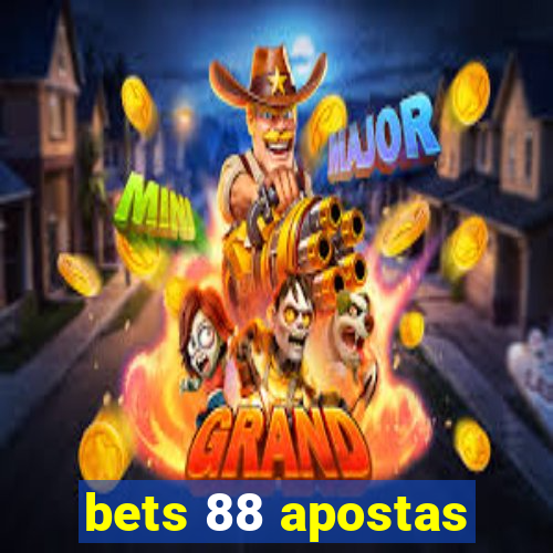 bets 88 apostas